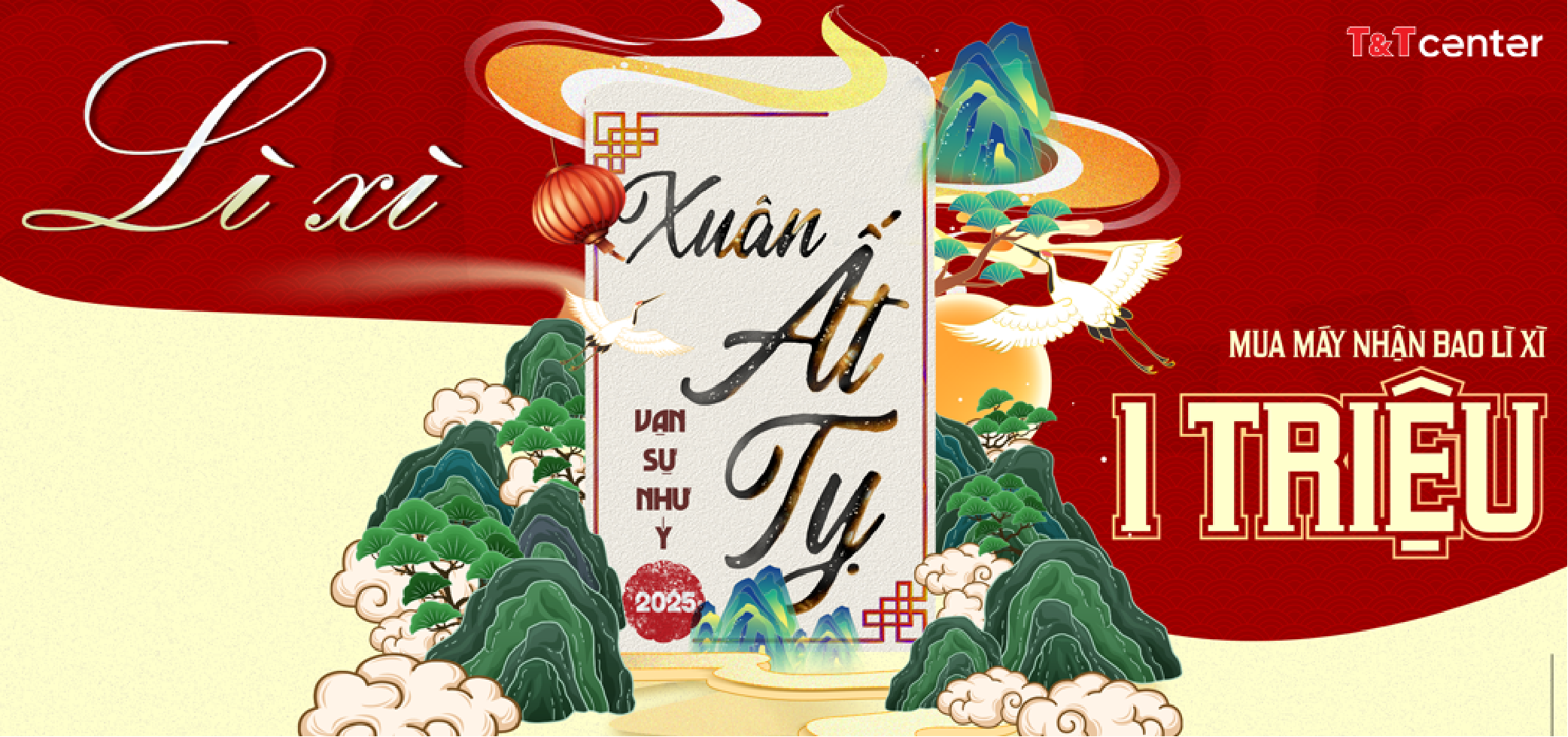 CHÀO XUÂN ẤT TỴ - NHẬN TRĂM LÌ XÌ, ƯU ĐÃI MỪNG NĂM MỚI CỰC HẤP DẪN TẠI T&T CENTER