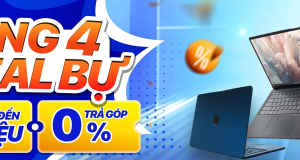 THÁNG 4 - SĂN DEAL BỰ