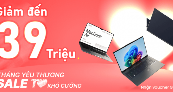 THÁNG YÊU THƯƠNG - SALE TO KHÓ CƯỠNG